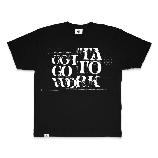 Gotta Go To Work - Black